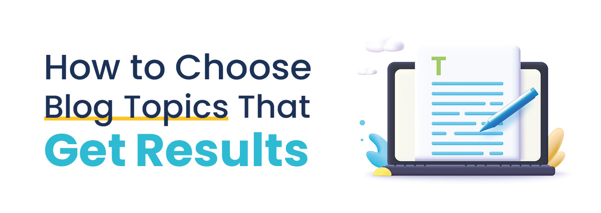 How to choose blog topics that get results